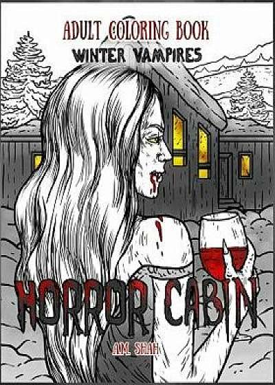 Adult Coloring Book Horror Cabin: Winter Vampires, Paperback/A. M. Shah