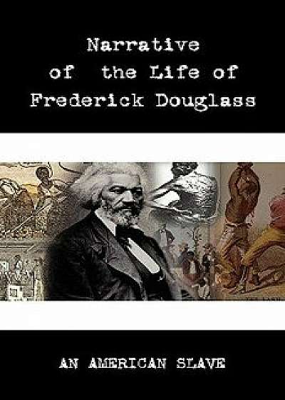 Narrative of the Life of Frederick Douglass, Hardcover/Frederick Douglass