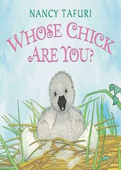 Whose Chick Are You?/Nancy Tafuri