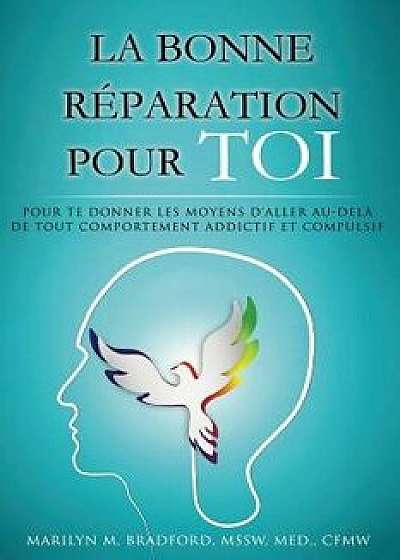La Bonne Réparation Pour Toi - Right Recovery French, Paperback/Marilyn Bradford
