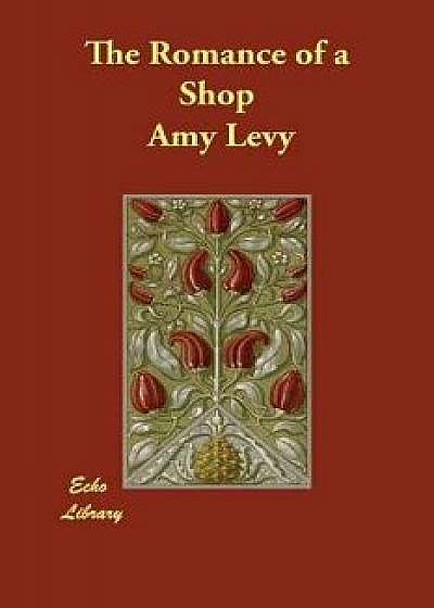 The Romance of a Shop, Paperback/Amy Levy
