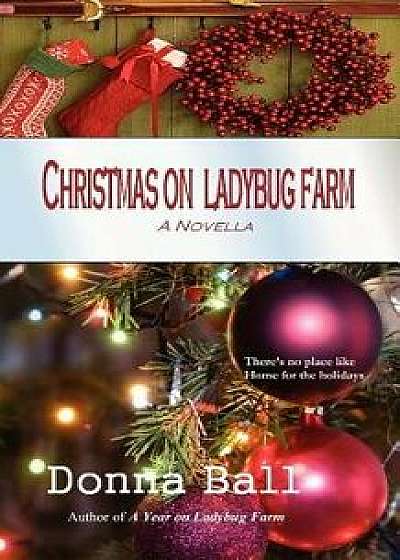 Christmas on Ladybug Farm: A Novella, Paperback/Donna Ball