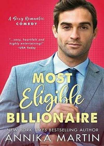 Most Eligible Billionaire, Paperback/Annika Martin