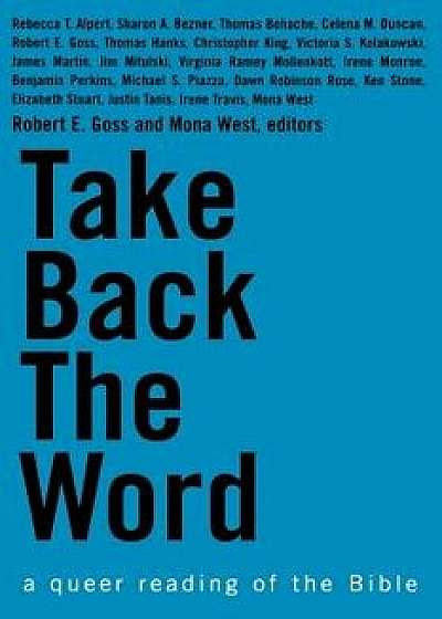 Take Back the Word - A Queer Reading of the Bible, Paperback/Robert E. Goss