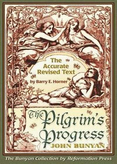The Pilgrim's Progress: Accurate Revised Text Edition, Paperback/John Bunyan