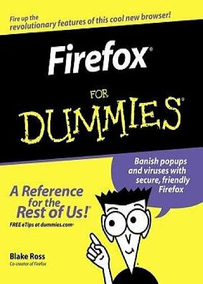 Firefox for Dummies, Paperback/Blake Ross