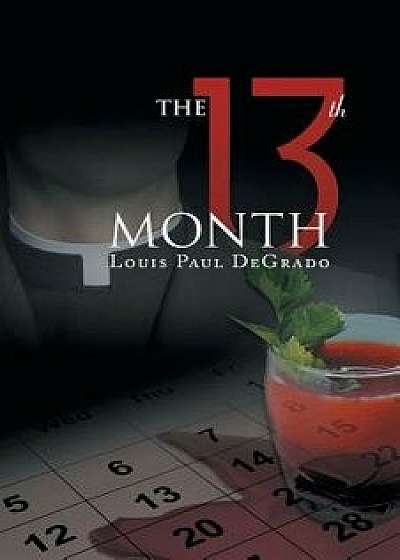 The 13th Month, Paperback/Louis Paul Degrado