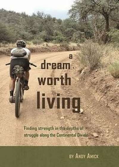A Dream Worth Living, Paperback/Andy Amick