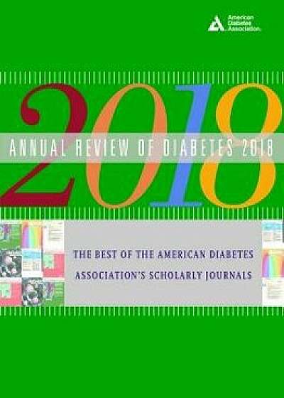 Annual Review of Diabetes 2018: The Best of the American Diabetes Association's Scholarly Journals, Paperback/American Diabetes Association Ada