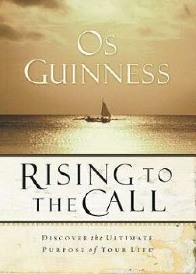 Rising to the Call, Paperback/Os Guinness