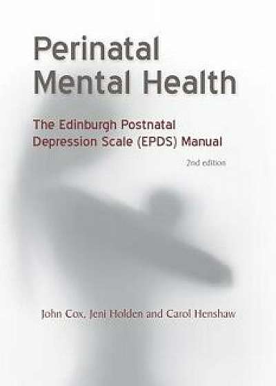 Perinatal Mental Health: The Epds Manual, Paperback/John Cox