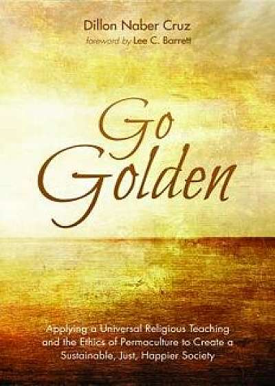 Go Golden, Paperback/Dillon Naber Cruz