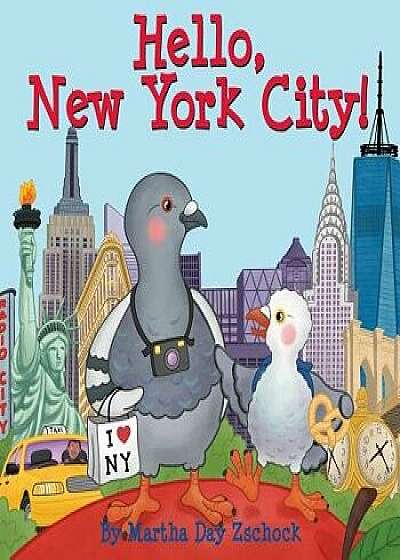 Hello, New York City!/Martha Zschock