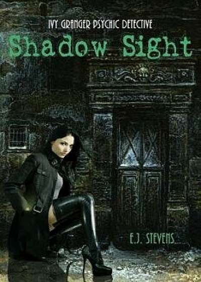 Shadow Sight/E. J. Stevens