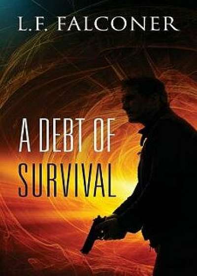 A Debt of Survival/L. F. Falconer