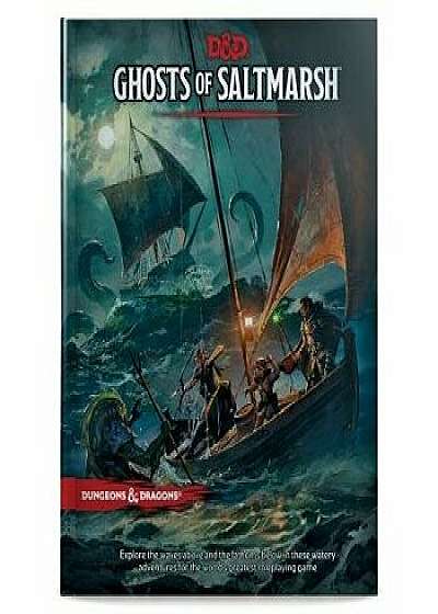 Dungeons & Dragons Ghosts of Saltmarsh Hardcover Book (D&d Adventure)/Wizards RPG Team