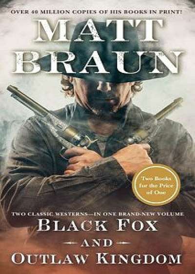Black Fox and Outlaw Kingdom/Matt Braun