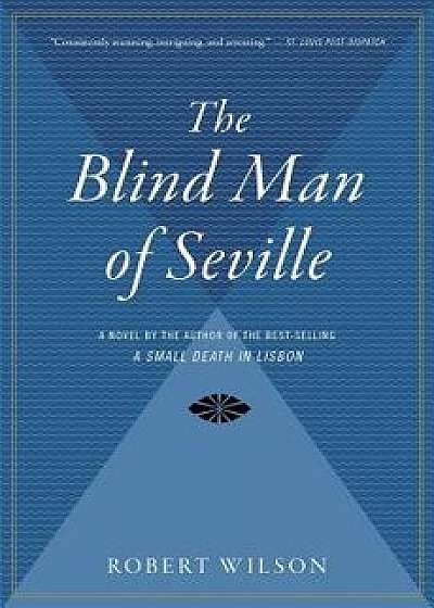 The Blind Man of Seville, Paperback/Robert Wilson