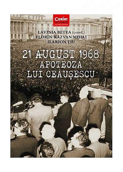 21 august 1968 - Apoteoza lui Ceaușescu
