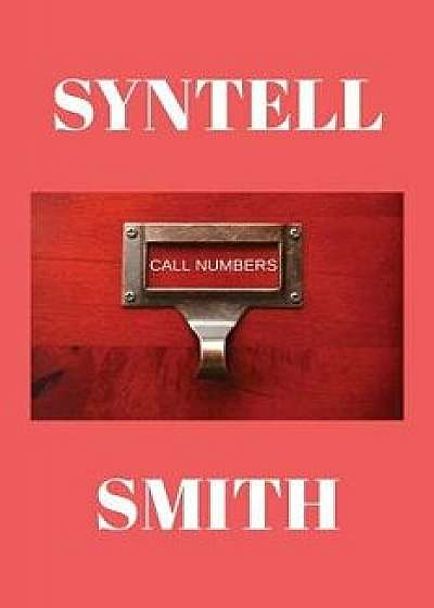 Call Numbers, Paperback/Syntell Smith