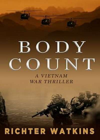 Body Count: A Vietnam War Thriller, Paperback/Richter Watkins