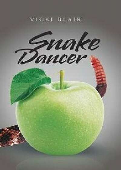 Snake Dancer, Hardcover/Vicki Blair