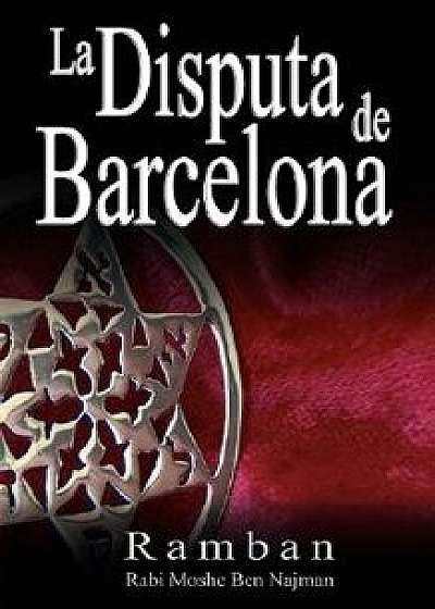 La Disputa de Barcelona - Por Que Los Judios No Creen En Jesus?, Paperback/Ramban