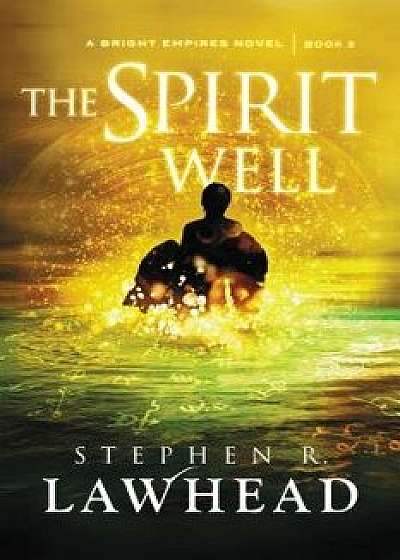 The Spirit Well, Paperback/Stephen Lawhead