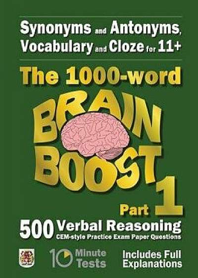 Synonyms and Antonyms, Vocabulary and Cloze: The 1000 Word 11+ Brain Boost Part 1: 500 Cem Style Verbal Reasoning Exam Paper Questions in 10 Minute Te, Paperback/Eureka! Eleven Plus Exams