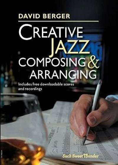 Creative Jazz Composing and Arranging, Paperback/David Berger