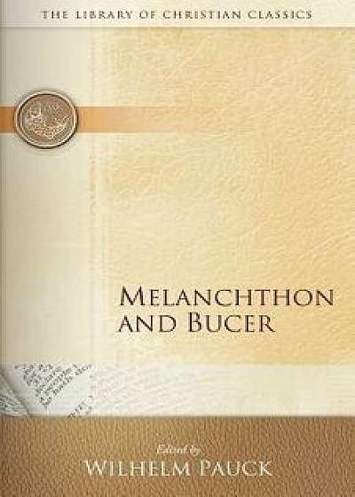 Coperta cărții Melanchthon and Bucer/Wilhelm Pauck