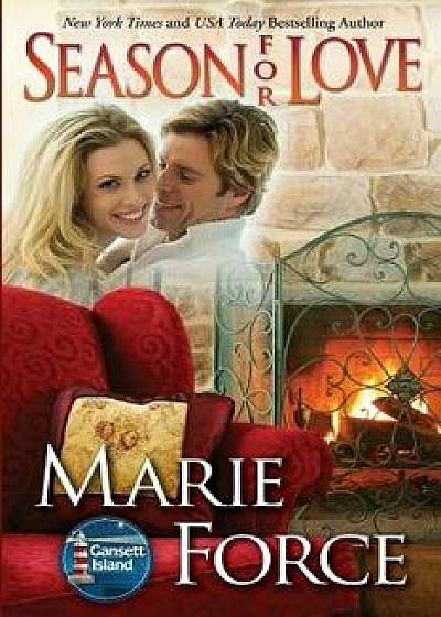 Season for Love: Gansett Island Series, Book 6, Paperback/Marie Force