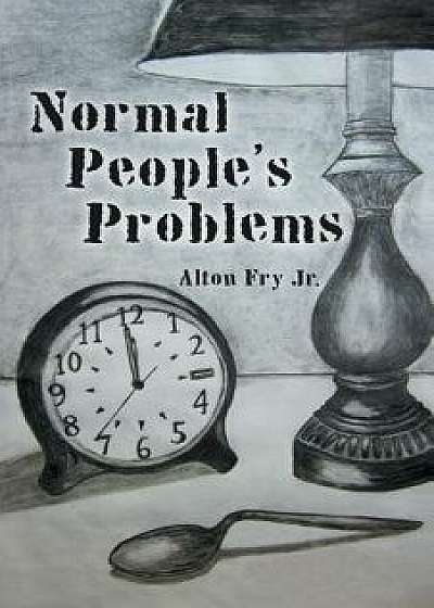 Normal People's Problems, Paperback/Alton Fry Jr