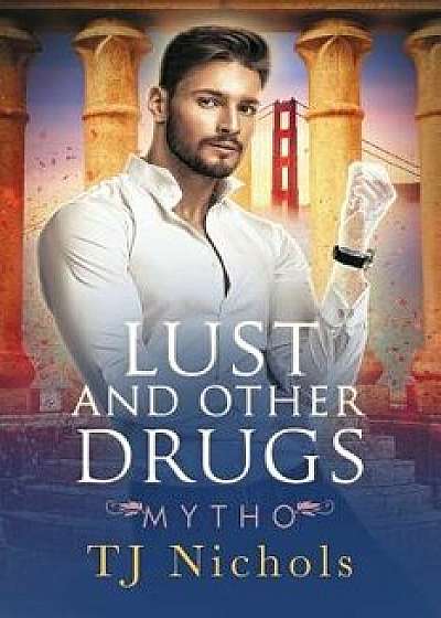 Lust and Other Drugs, Paperback/Tj Nichols