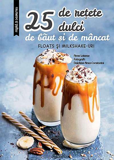 25 de rețete dulci de băut și de mâncat: Floats și Milkshake-uri