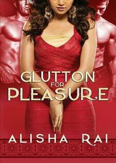 Glutton for Pleasure, Paperback/Alisha Rai