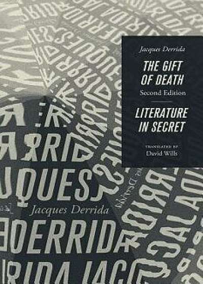 The Gift of Death, Second Edition & Literature in Secret, Paperback/Jacques Derrida