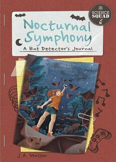 Nocturnal Symphony: A Bat Detector's Journal, Paperback/J. A. Watson