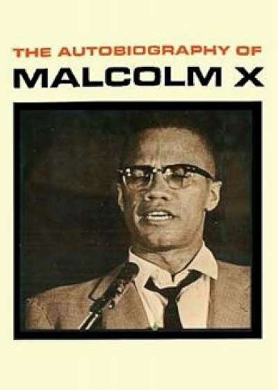 The Autobiography of Malcolm X, Paperback/Malcolm X.
