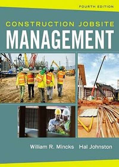 Construction Jobsite Management, Hardcover (4th Ed.)/William R. Mincks