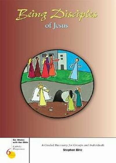 Being Disciples of Jesus, Paperback/Stephen J. Binz