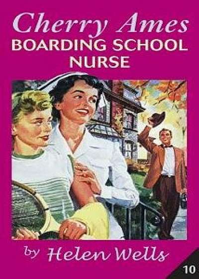 Cherry Ames, Boarding School Nurse, Hardcover/Helen Wells