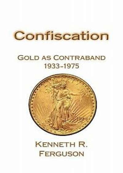 Confiscation, Paperback/Kenneth R. Ferguson