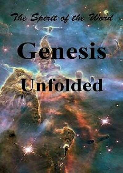 Genesis Unfolded: The Spirit of the Word, Paperback/Mark Vedder