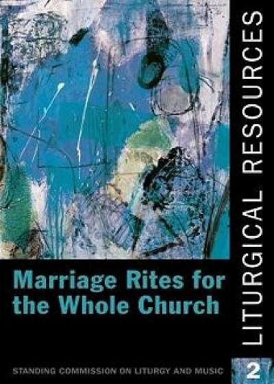 Liturgical Resources 2: Marriage Rites for the Whole Church, Paperback/Church Publishing