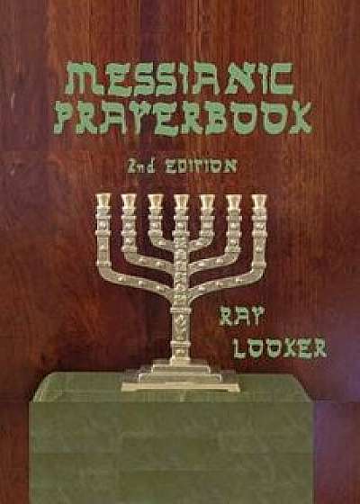 Messianic Prayerbook, Paperback/Ray Looker