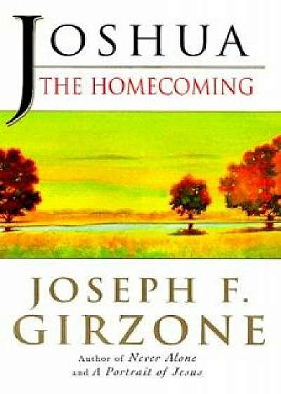 Joshua: The Homecoming, Hardcover/Joseph F. Girzone