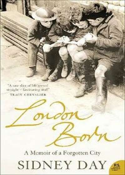 London Born: A Memoir of a Forgotten City, Paperback/Sidney Day