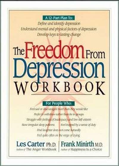 The Freedom from Depression Workbook, Paperback/Les Carter