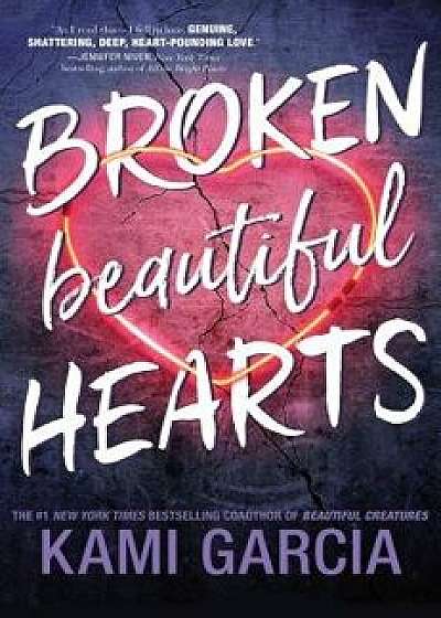 Broken Beautiful Hearts, Paperback/Kami Garcia